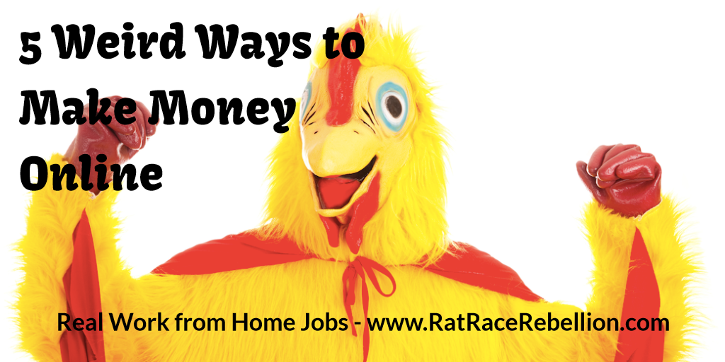 5 Weird Ways to Make Money Online