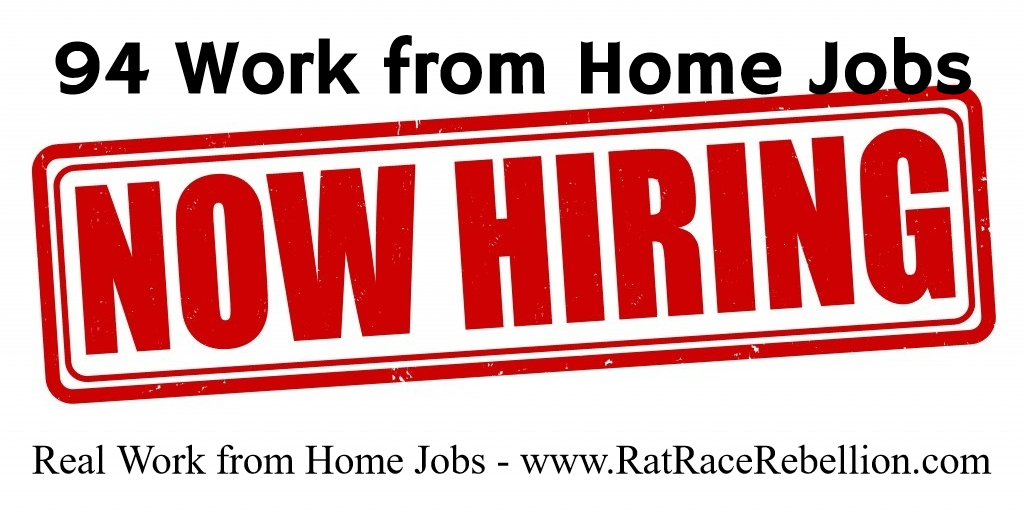 94 Work from Home Jobs Open Now - www.RatRaceRebellion.com