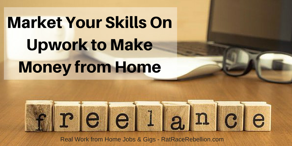 Market Your Skills On Upwork to Make Money from Home