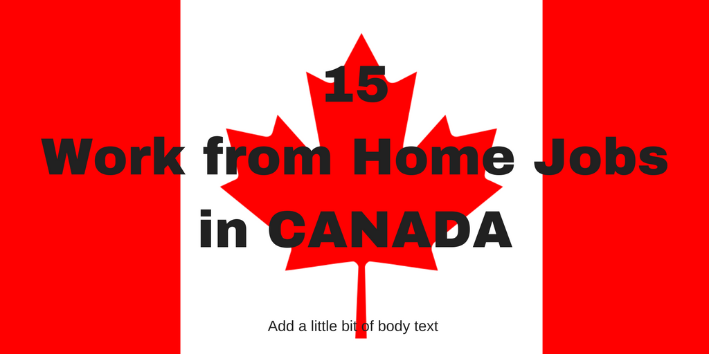 15 Work from Home Jobs in CANADA