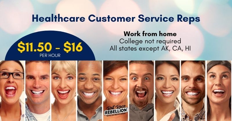 Healthcare Customer Service Reps. Work from home. College not required. All states except AK, CA, HI. $11.50-$16 per hour