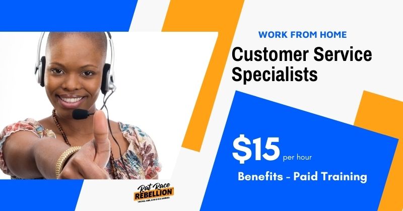 work from home Customer Service Specialist. $15 per hour. Benefits - paid training