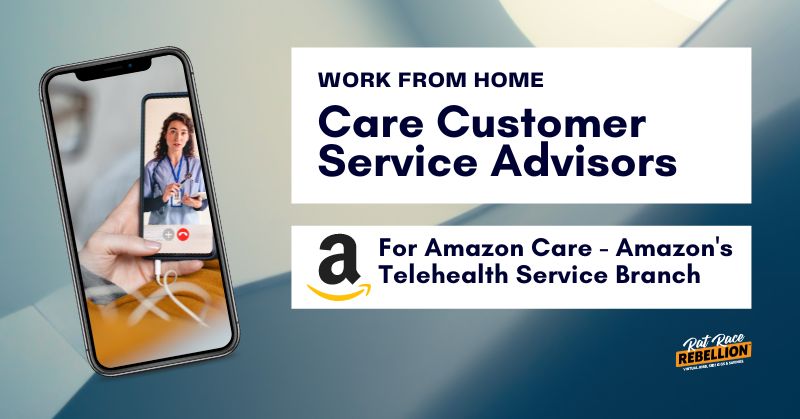 Work from Home Care Customer Service Advisors For Amazon Care - Amazon's Telehealth Service Branch