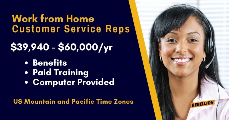 Work from Home Customer Service Reps - $39,940 - $60,000/yr, benefits, paid training, computer provided, US Mountain and Pacific Time Zones