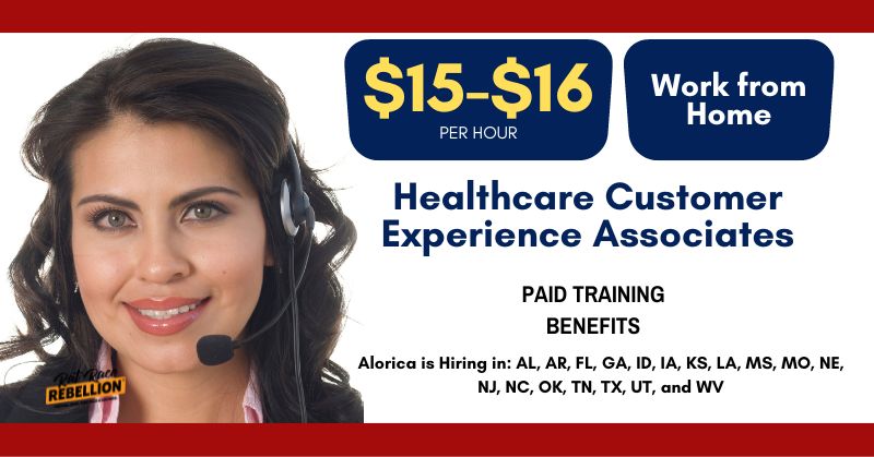 $15-$16 PER HOUR, Benefits, paid training - Work tfom home Healthcare Customer Experience Associates. Alorica is Hiring in: AL, AR, FL, GA, ID, IA, KS, LA, MS, MO, NE, NJ, NC, OK, TN, TX, UT, and WV