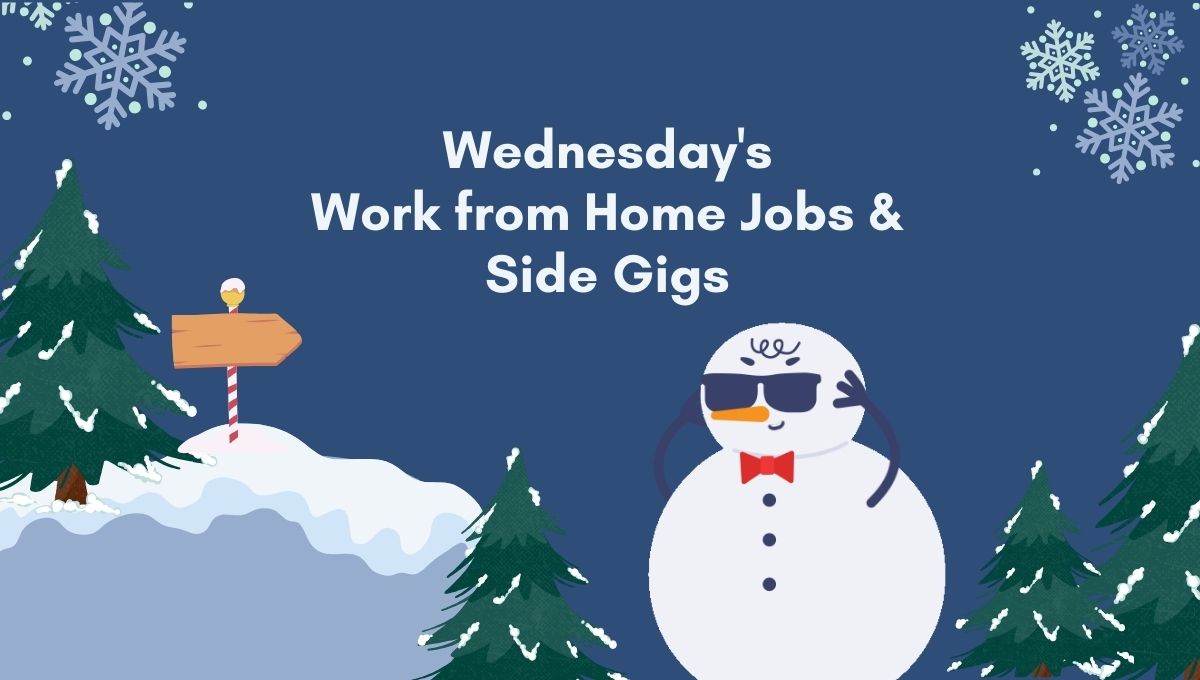 Wednesday's Work from Home Jobs & Side Gigs Winter