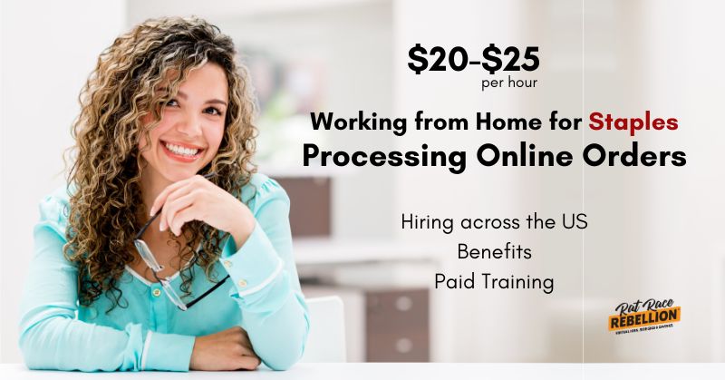 $20-$25 per hour Working from Home for Staples - Processing Online Orders - Hiring across the US, Benefits, Paid Training