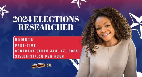 2024 Elections Researcher, remote, part-time, contract, thru January 17, 2025, $15 to $17.50 per hour.