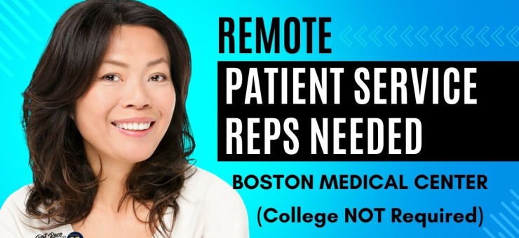 Remote Patient Service Reps Needed Boston Medical Center