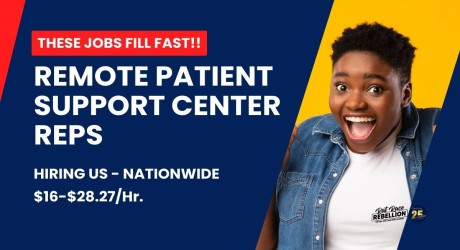 THESE JOBS FILL FAST!! Remote Patient Support Center Reps
