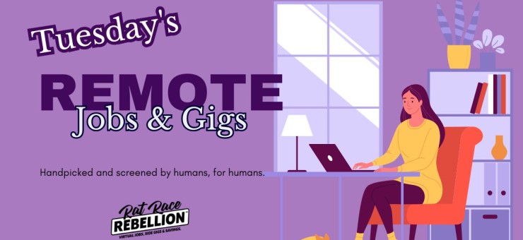 Tuesday's Remote Jobs & Gigs by Rat Race Rebellion