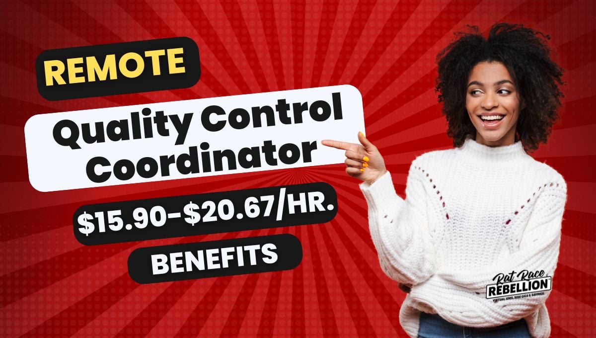 Remote Quality Control Coordinator: Earn $15.90-$20.67/Hour