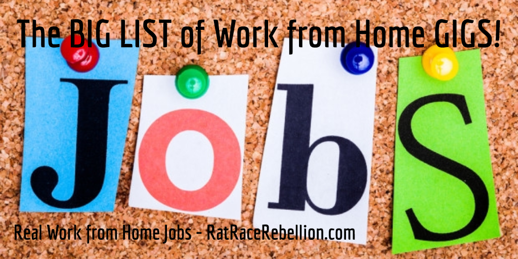 The Big List of Work from Home Gigs - www.RatRaceRebellion.com