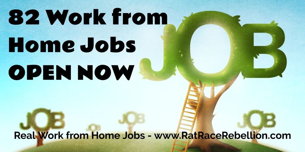 82 Work from Home Jobs OPEN NOW - www.RatRaceRebellion.com