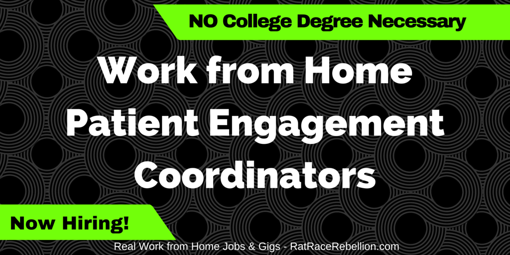 Work from Home Patient Engagement Coordinators (NO College Degree Necessary)