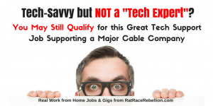 Not "Really Techie" - You May Still Qualify for this Great Tech Support Job!