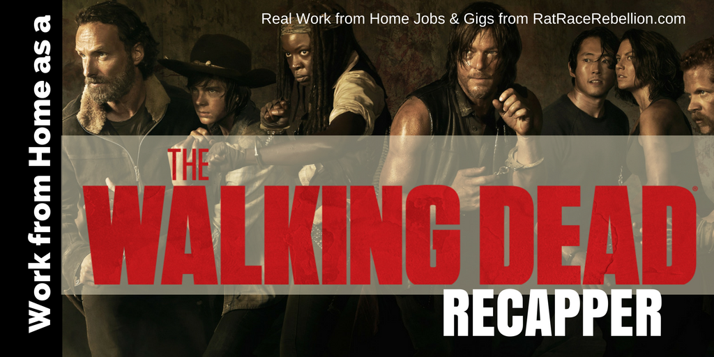 Work from Home as a "The Walking Dead" Recapper