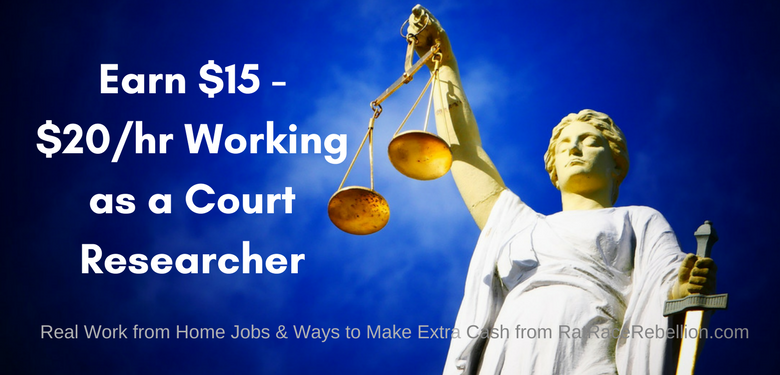 Earn $15 - $20/hr Working as a Court Researcher