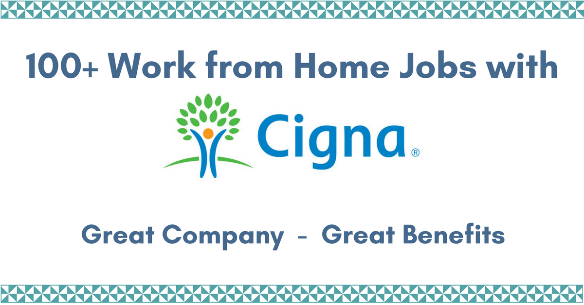 100+ Work from Home Jobs With Cigna Great Benefits 100+ Work from Home Jobs With Cigna Great Benefits