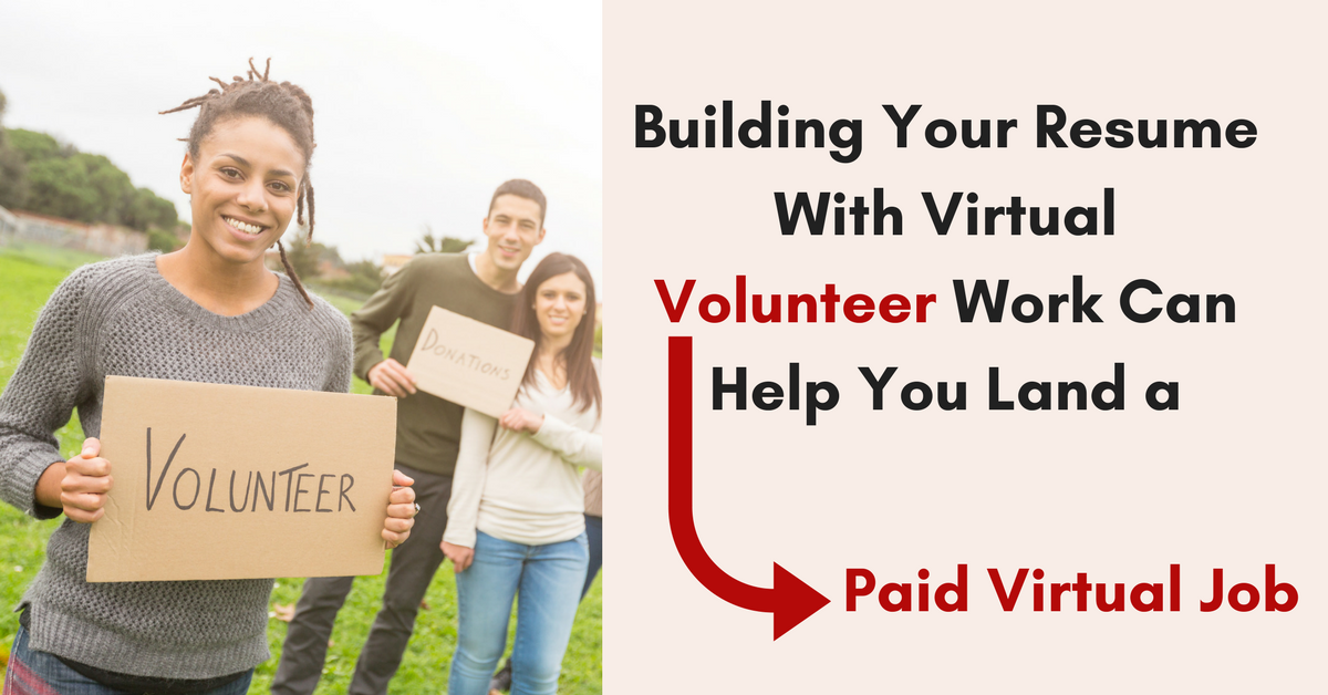 Building Your Resume With Virtual Volunteer Work Can Help You Land A