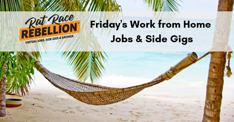 Friday's Work from home jobs and side gigs