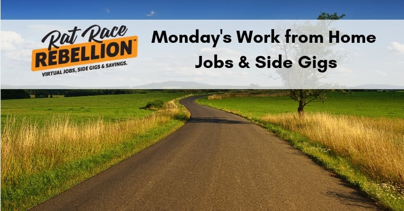 Monday's work from home jobs and gigs