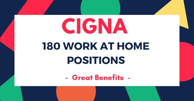 Work from Home for Cigna 180 Positions Available Now