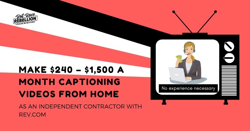 Make $240 - $1,500 a month captioning videos from home as an independent contractor with Rev.com