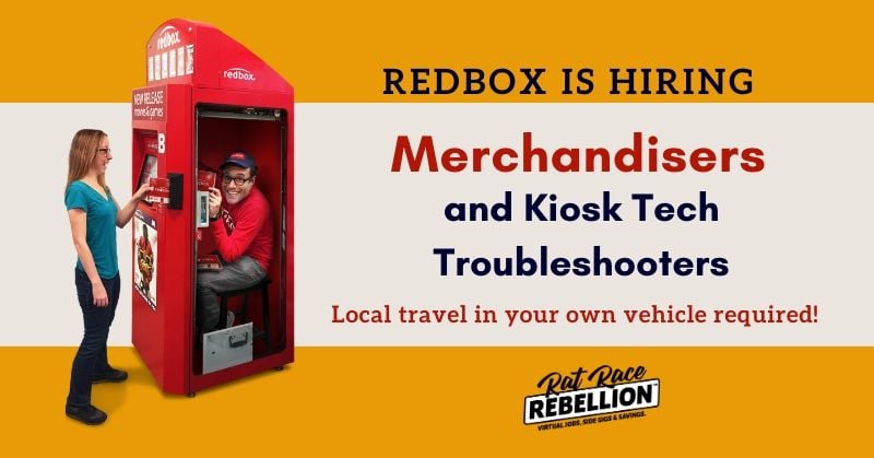 Redbox is hiring Merchandisers and Kiosk Tech Troubleshooters. Local travel in your own vehicle required.