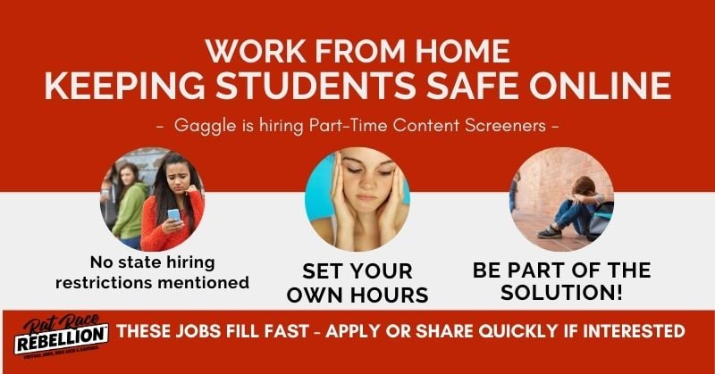Gaggle is hiring part-time content screeners. No state hiring restrictions mentioned, Set your own hours.