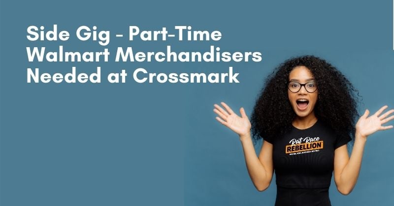 Side gig - Part-time Walmart Merchandisers needed at Crossmark