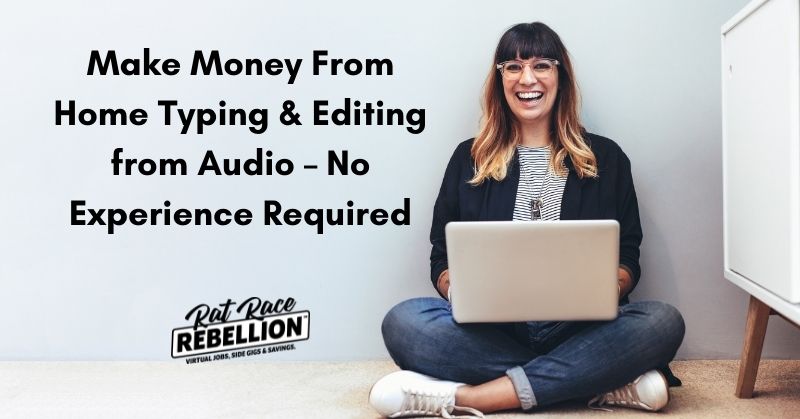 Make Money From Home Typing & Editing from Audio – No Exp.
