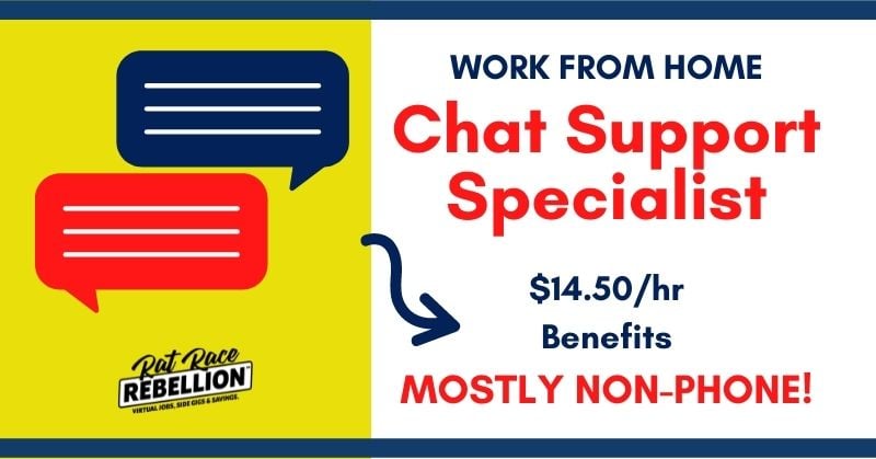 Work from Home Chat Support Specialists - $14.50 per hour, benefits, mostly non-phone