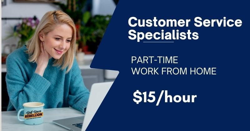 Customer Service Specialists. Part-time work from home. $15/rour
