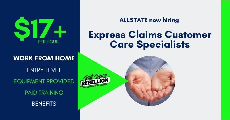 $17+ per hour. Allsate now hiring Express Claims Customer Care Specialists. Work form home, entry level, equipment provided, paid training, benefits