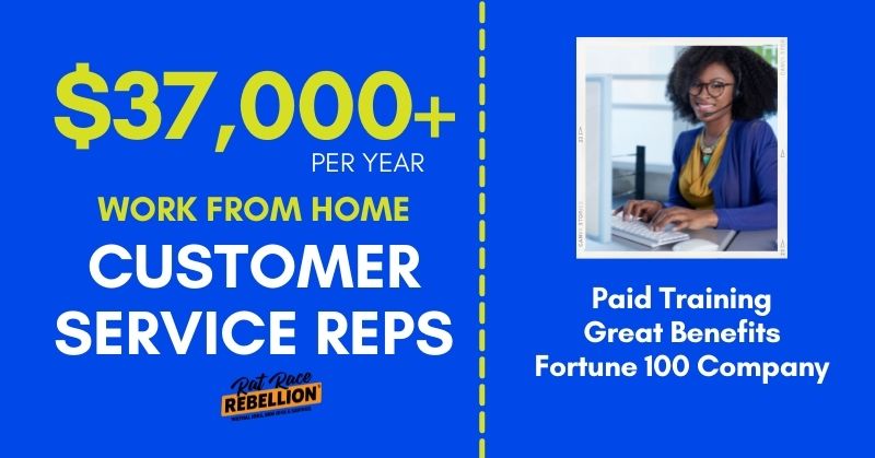 $37,000+ per year. Work from home Customer Service Reps. Paid training, great benefits, Fortune 100 company