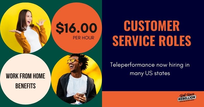 Customer Service Roles. Teleperformanc now hiring in many US states. $16.00 per hour, work from home, benefits