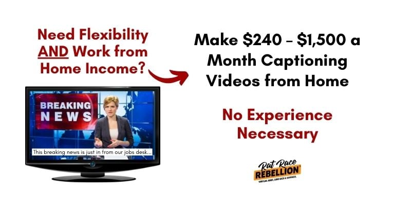 Need Flexibility Make 240 1 500 a Month Captioning Videos