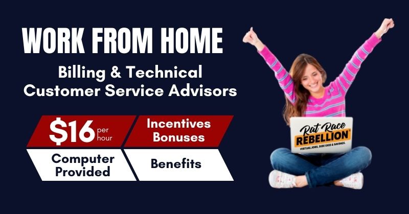 Work from Home Billing & Technical Customer Service Advisors - $16/hr, Incentives, Bonuses, Computer Provided, Benefits