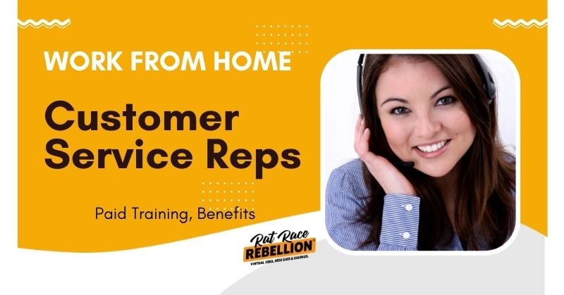 Work from home Customer Service Reps - Paid training, benefits
