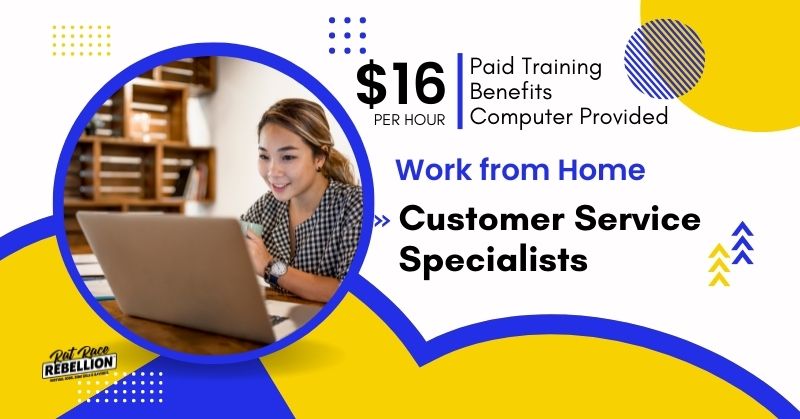 $16/hr, Paid Training, Benefits, Computer Provided, Work from Home Customer Service Specialists