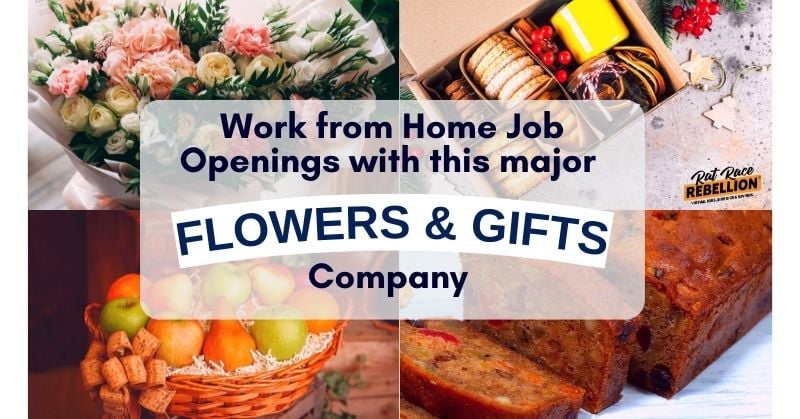 Work from home job openings with the major flowers and gifts company