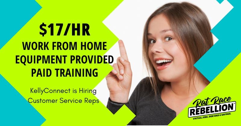 $17/hr, work from home, equipment provided, paid trainign - KellyConnect is Hiring Customer Service Reps
