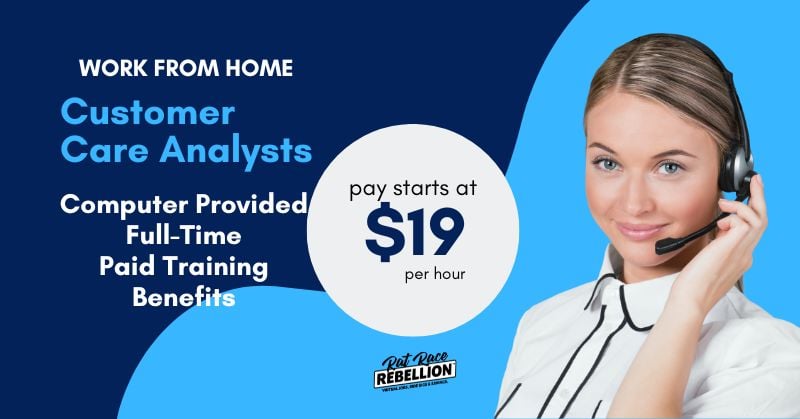 Work from home customer care analysts. Computer provided, full time, paid training, benefits