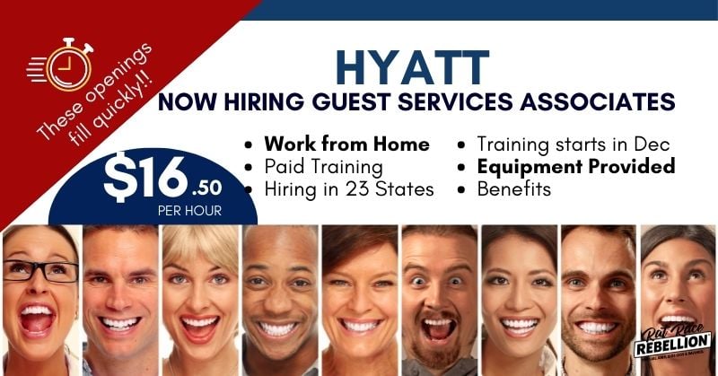 Hyatt is now hiring GUEST SERVICES ASSOCIATES, Work from home, training startes in Dec, paid training, equipment provided, hiring in 23 states, benefits. $16.50 per hour. These openings fill quickly!