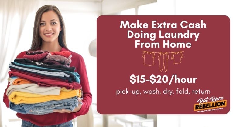 Make Extra Cash Doing Laundry From Home - $15-$20/hour, pick-up, wash, dry, fold, return