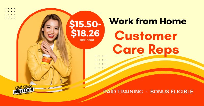 $15.50-$18.26/hour - Work from Home Customer Care Reps. Paid training, bonus eligible