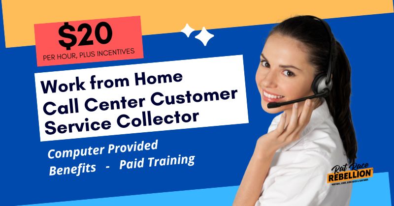 $20/hr, Plus Incentives, Benefits - Work from Home Call Center Customer Service Collector