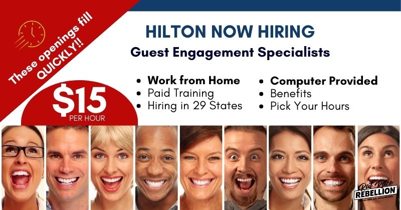 These openings fill QUICKLY!! Hilton now hiring Guest Engagement Specialists. $15/hr. Work from Home, Paid Training, Hiring in 29 States, Guest Engagement Specialists, Computer Provided, Benefits, Pick Your Hours