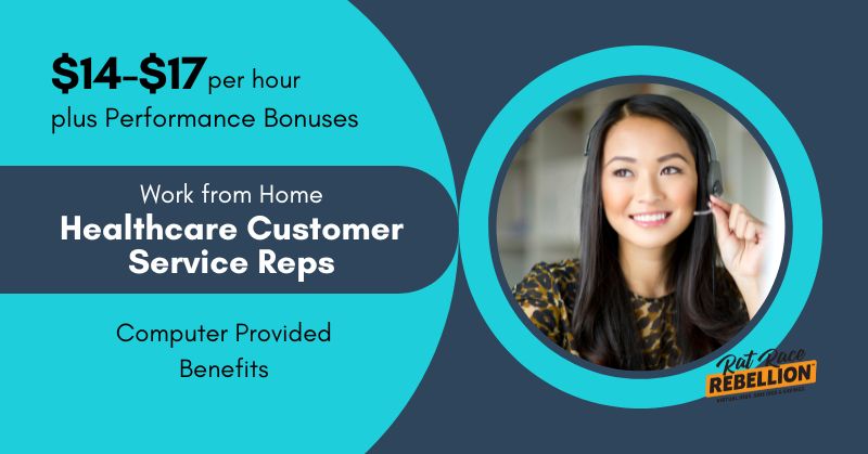 $14-$17 per hour, plus performance benefits. Work from Home Healthcare Customer Service Reps. Computer provided. Benefits.